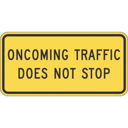 Oncoming traffic does not stop sign