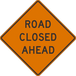 Road street closed or ahead sign