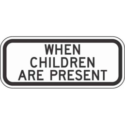 When children are present sign