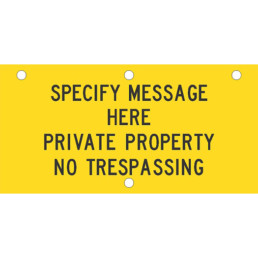 (SPECIFY) PRIVATE PROPERTY NO TRESPASSING sign