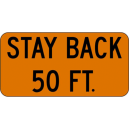 STAY BACK 50 FT. sign
