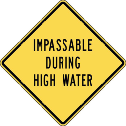 Impassable during high water sign
