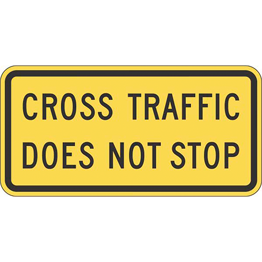 CROSS TRAFFIC DOES NOT STOP