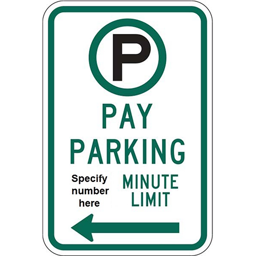 PAY PARKING (#) MINUTE LIMIT 12X18 sign with arrow and space to specify minutes.