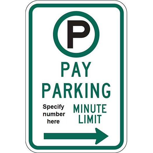 PAY PARKING (#) MINUTE LIMIT 12X18 sign with a space to specify minutes and right arrow.